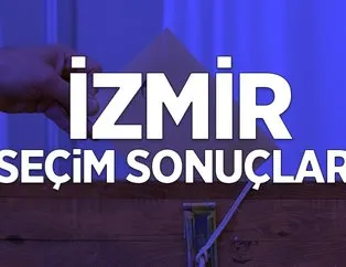 İzmir seçim sonuçları açıklandı mı?