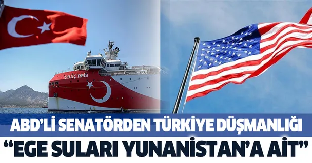 ABD'li senatörden Türkiye düşmanlığı! "Ege suları Yunanistan'a ait"
