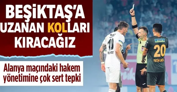 Beşiktaş, Alanya maçındaki hakem yönetimine çok sert tepki gösterdi