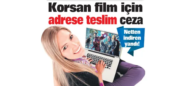 Korsan film için adrese teslim ceza