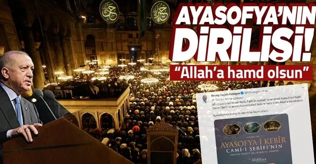 Başkan Recep Tayyip Erdoğan: Fatih’in emaneti Ayasofya Camii’ni aslına rücu ettirmeyi bizlere nasip eden Allah’a hamdolsun