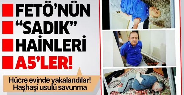 FETÖ’nün sadık hainleri A5’lerin ifadeleri ortaya çıktı! Akılalmaz savunma