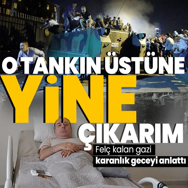 15 Temmuz’un felçli gazisi Halil Algan o geceyi anlattı: Yine o tankın üzerine çıkarım