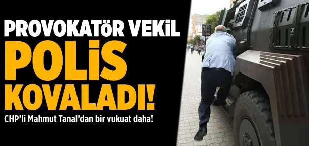 CHP’li Tanal polis kovaladı!