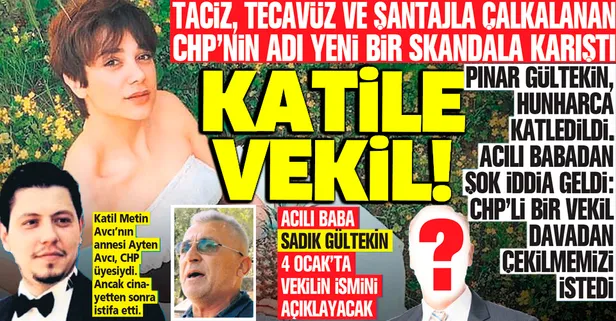 Taciz, tecavüz ve şantajla çalkalanan CHP’de bir skandal daha: Pınar Gültekin'in babasını arayıp 'davadan vazgeç' dediler