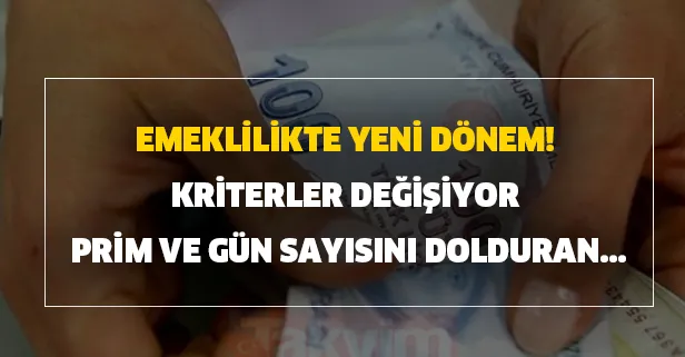 Emeklilikte yeni dönem! SGK-SSK ve Bağkur emeklileri dikkat! Kriterler değişiyor prim ve gün sayısını dolduran...