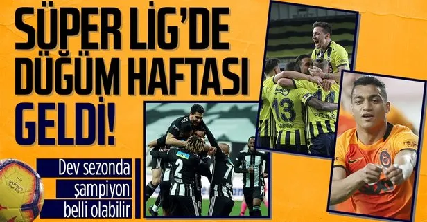 Beşiktaş, Fenerbahçe, Galatasaray... Şampiyonluk yarışında düğüm haftası geldi çattı