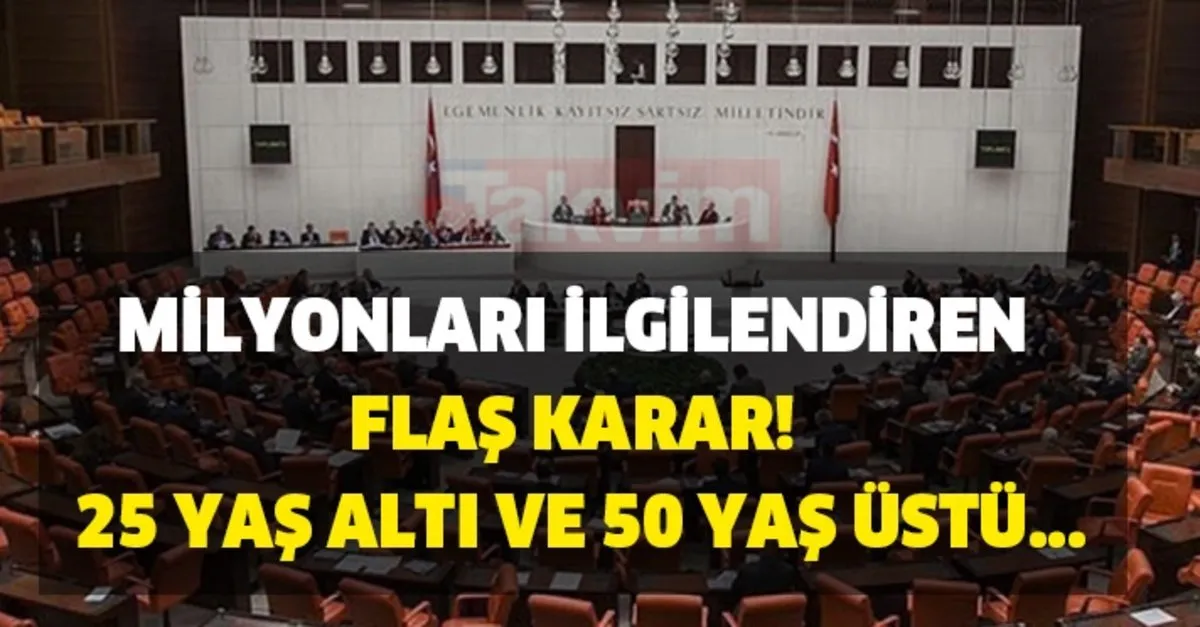 25 Yas Alti Ve 50 Yas Ustu Yeni Torba Yasada Neler Var Maddeleri Icerigi Torba Yasa Kanun Teklifi Maddeleri Nelerdir Takvim
