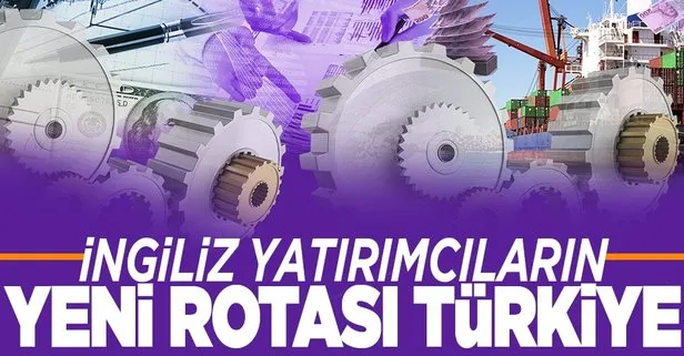 İngiliz şirketler rotayı Türkiye’ye çevirdi!