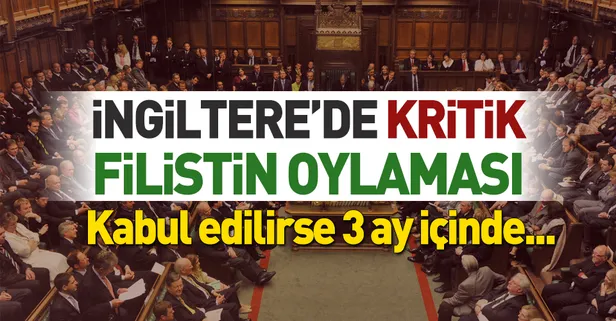 İngiltere'de Filistin tasarısı oylanacak!