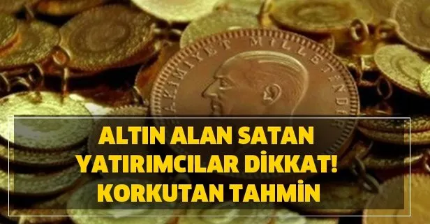 Altın alan satan yatırımcılar dikkat! Şoke eden tahmin