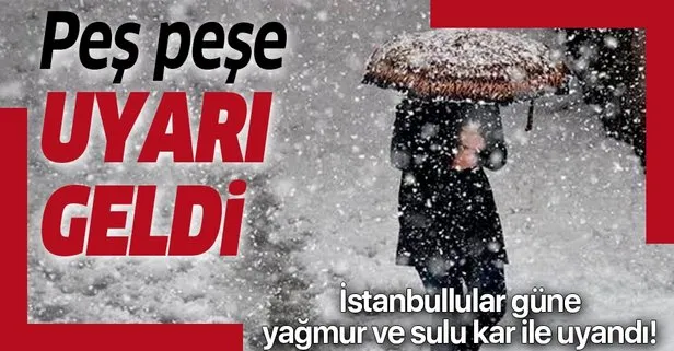 İstanbullular güne yağmur ve sulu kar ile uyandı! Meteoroloji’den peş peşe uyarı geldi