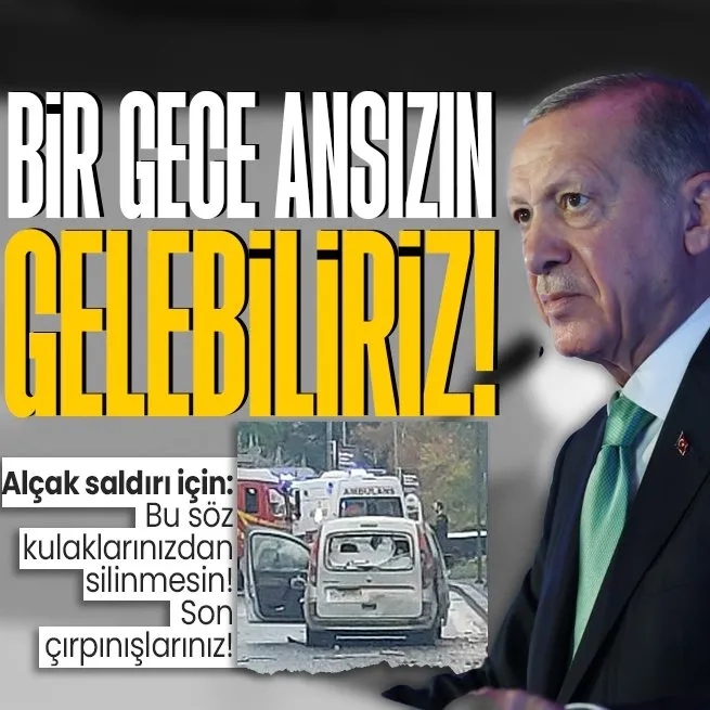 Son dakika: İçişleri Bakanlığına bombalı saldırı girişimi sonrası Başkan Erdoğandan yeni operasyon mesajı: Bir gece ansızın gelebiliriz