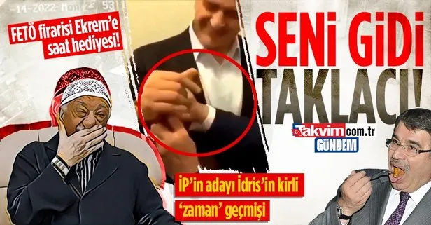 Son dakika: İYİ Parti’nin milletvekili adayı İdris Naim Şahin’in FETÖ aşkı! Firari Ekrem Dumanlı’ya hediye saat
