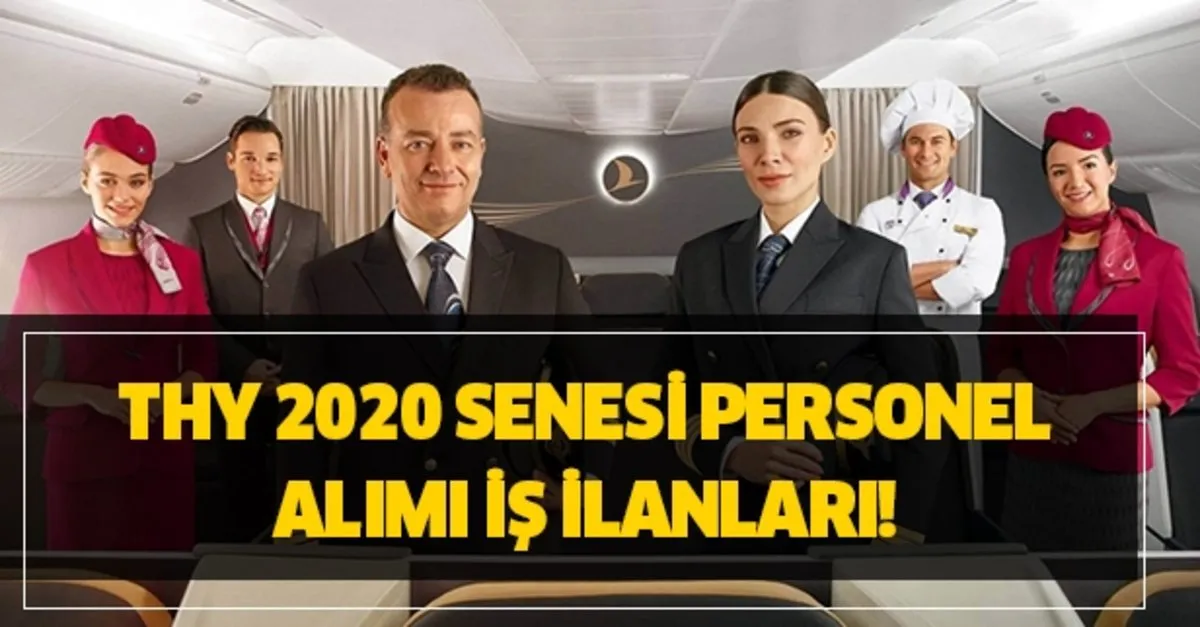 Thy Kabin Memuru Pilot Ve Hostes Basvuru Sartlari Nedir Thy 2020 Senesi Personel Alimi Is Ilanlari Takvim