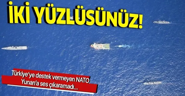 Türkiye’nin Doğu Akdeniz’deki çalışmalarına destek vermeyen NATO Yunan’a sessiz kaldı!