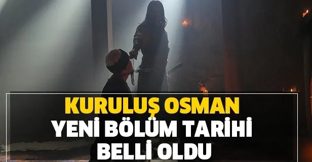 Kuruluş Osman bugün var mı, yeni bölüm ne zaman?
