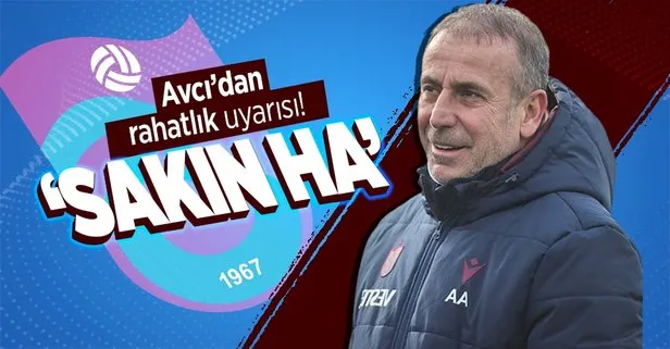 Trabzonspor’un hocası Abdullah Avcı’dan rehavet uyarısı