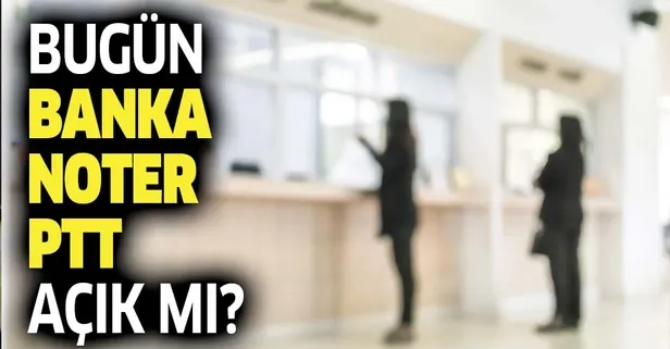Bankalar bugün açık mı? 29 Ekim Salı PTT, bankalar, noterler, devlet daireleri çalışıyor mu?-1