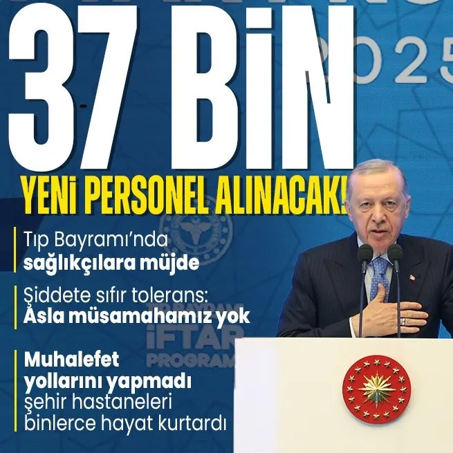 Başkan Erdoğan 14 Mart Tıp Bayramı’nda müjdeyi verdi: Sağlık ordusuna 37 bin yeni personel alınacak!