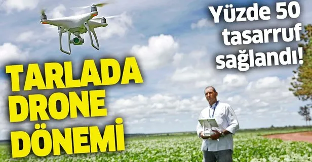 Tarlada drone devri başlıyor: Yüzde 50’ye kadar tasarruf sağlandı