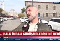 Halk İmralı görüşmelerine ne dedi? İşte vatandaşların yorumları!