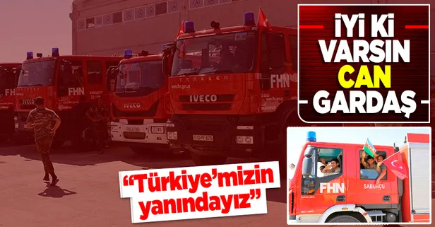 Azerbaycan'dan 220 itfaiye eri daha yangın bölgelerine geldi: "Biz kardeş Türkiye'mizin yanındayız"