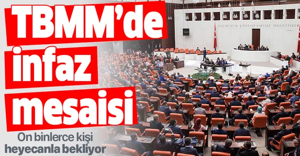 TBMM'de infaz yasası mesaisi