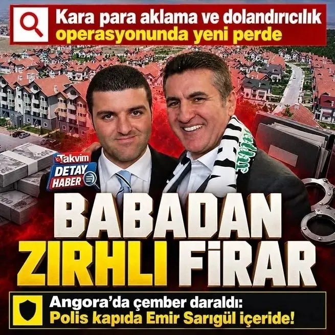 Emir Sarıgül’ün Ankara’daki Angora Evleri’nde babası Mustafa Sarıgül’e ait konutta saklandığı belirlendi