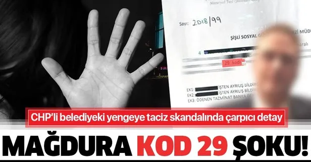 SON DAKİKA: CHP’li Şişli Belediyesi’ndeki tacizde ’KOD 29’ skandalı!