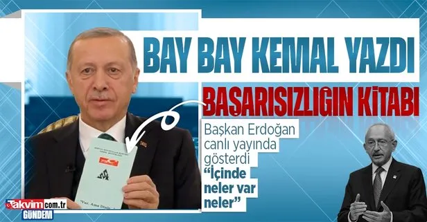 Başkan Erdoğan canlı yayında gösterdi: Kılıçdaroğlu başarısızlığın kitabını yazmış...