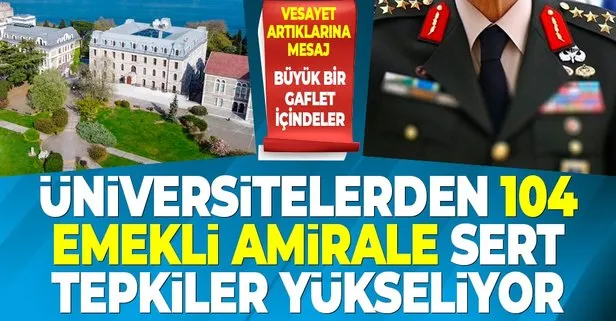 Üniversitelerden 104 emekli amirale sert tepkiler yükseliyor