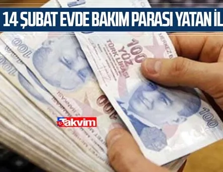 14 Şubat evde bakım parası yatan iller! Evde bakım maaşı bugün yattı mı?