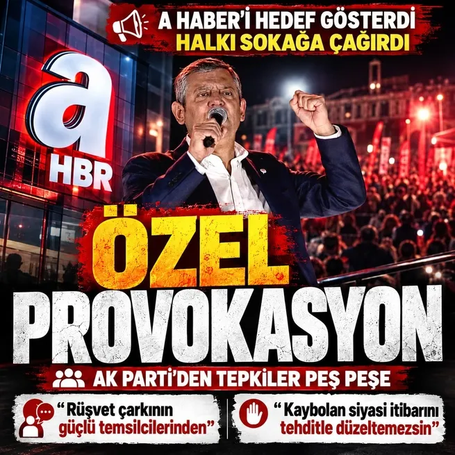A Haber’i hedef gösteren Özgür Özel’e AK Parti’den tepki! Kaybolan itibarını tehditle düzeltemezsin