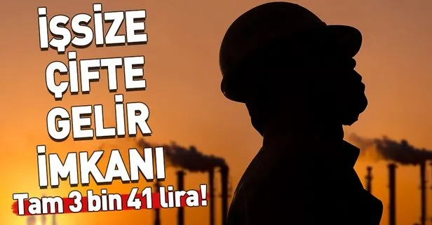 İşsize çifte gelir imkanı!