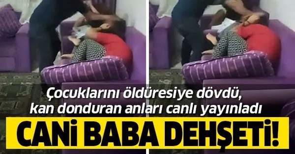 Cocuklarini Acimasizca Dovdu Sosyal Medyada Canli Yayinladi Mersin De Cani Baba Dehseti Takvim