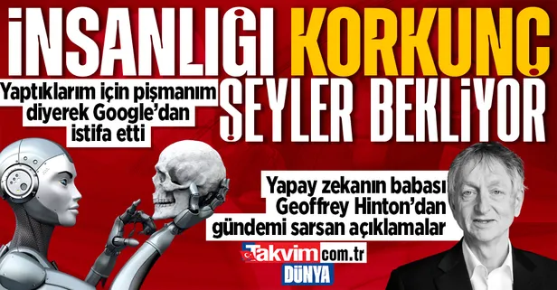 'Yapay zekanın babası' Geoffrey Hinton, Google'dan istifa ederek duyurdu: İnsanlığı korkunç şeyler bekliyor