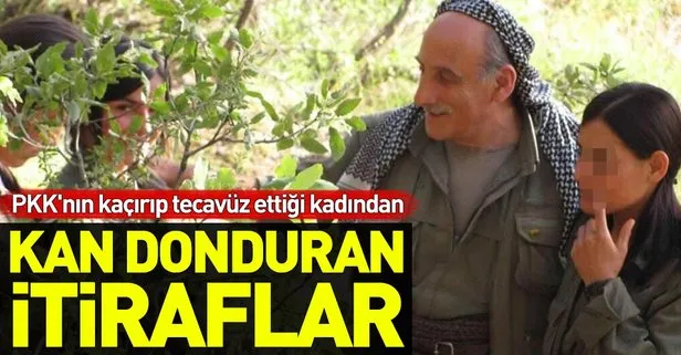 PKK’nın kaçırıp tecavüz ettiği kadından kan donduran itiraflar