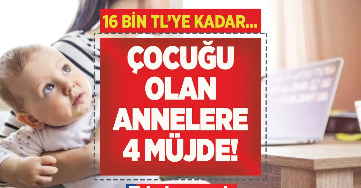 1,2,3, çocuklu annelere 4 müjde birden! Hesaplara 16.105 TL’ye kadar para yatırıldı! Henüz almayanlar posta yolu ile başvuru yapsın!