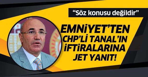 CHP’li Tanal’ın Meclis yerleşkesinde izlendim iddiasına Emniyet’ten jet yanıt