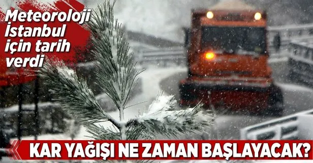 Meteoroloji İstanbul için tarih verdi! Kar ne zaman yağacak?