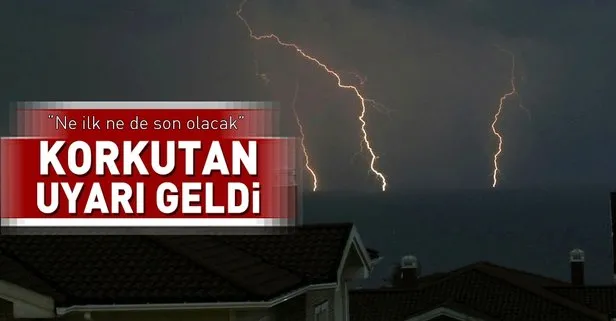 Meteoroloji’den İstanbul için korkutan son dakika uyarısı: Şimşekli, gök gürültülü yağışlar artacak
