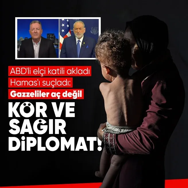 Gazze’de açlığı inkar eden ABD büyükelçisinden skandal sözler! Yemek yerine zayıflama ilacı önerdi