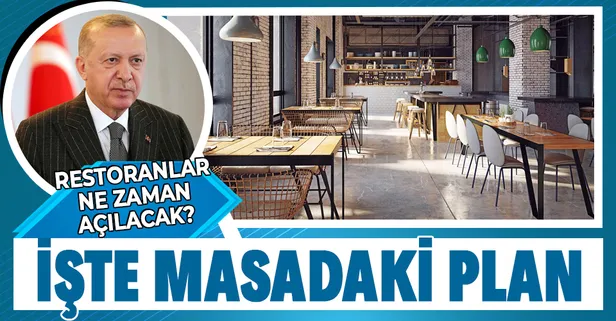 Başkan Erdoğan Kabine toplantısını işaret etmişti... Restoranlar ne zaman açılacak?
