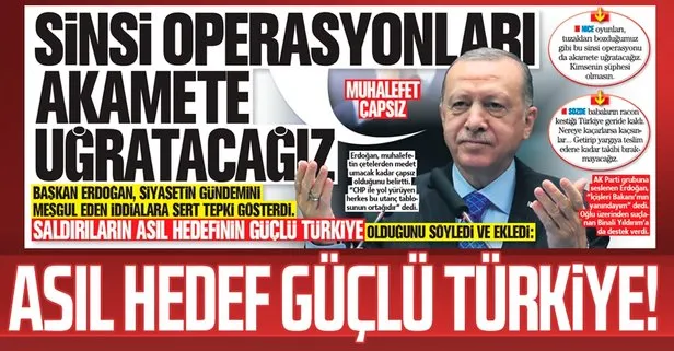 Başkan Recep Tayyip Erdoğan: Sinsi operasyonları akamete uğratacağız