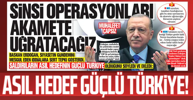 Başkan Recep Tayyip Erdoğan: Sinsi operasyonları akamete uğratacağız