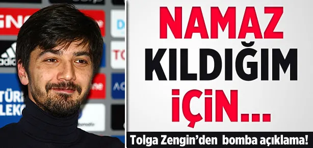 Tolga Zengin’den olay açıklama