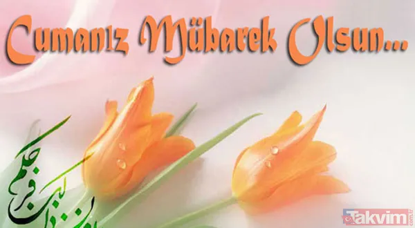 Cuma mesajları 2018: Resimli ve kısa cuma mesajları ile sevdiklerinizin cumasını kutlayın! Hayırlı Cumalar - 26