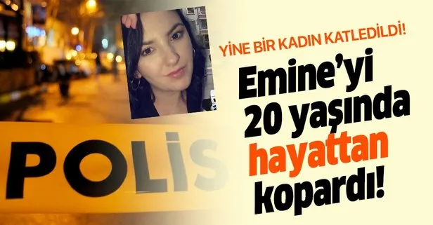 Ankara’da korkunç cinayet: Emine’yi 20 yaşında hayattan kopardı