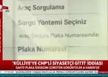 "Külliye'ye CHP'li siyasetçi gitti" iddiası! İşte belgesiyle plaka yalanı...